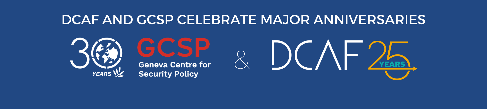 A Quarter-Century and Beyond: DCAF and GCSP Celebrate Major Anniversaries