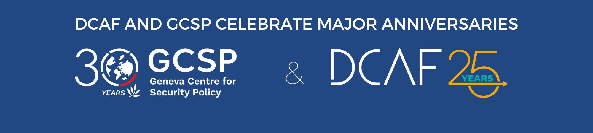 A Quarter-Century and Beyond: DCAF and GCSP Celebrate Major Anniversaries