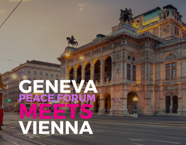 Geneva Peace Forum Meets Vienna