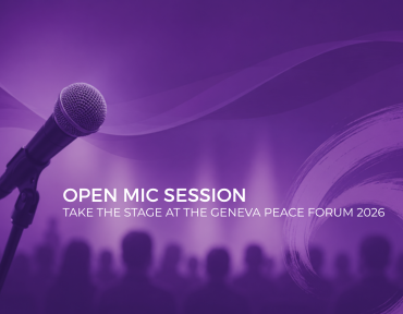 Call for Stories: Open Mic Session – Take the Stage at the Geneva Peace Forum 2026