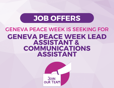 Job offers: Geneva Peace Week Lead Assistant & Communications Assistant